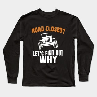 road closed Long Sleeve T-Shirt